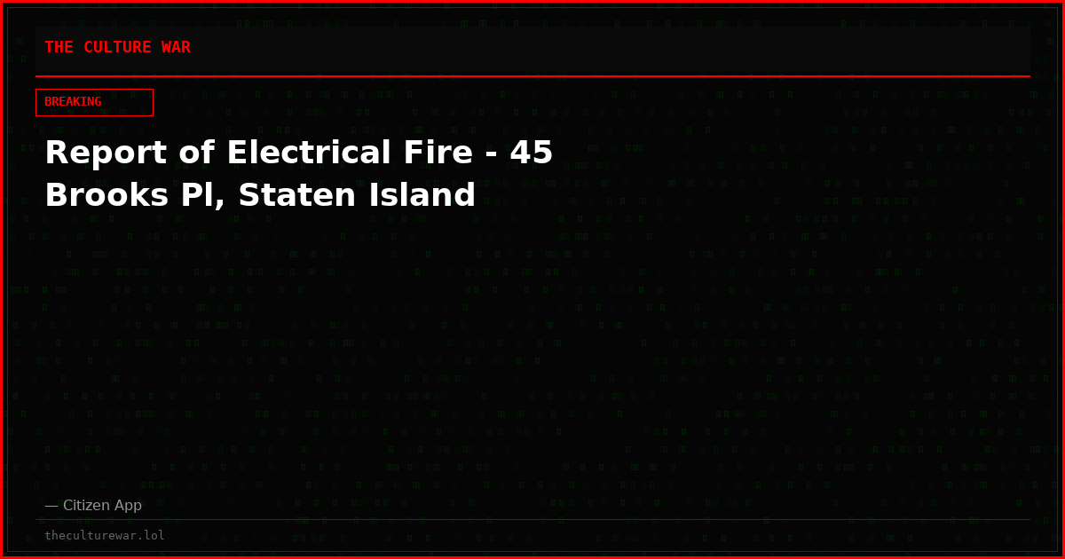 Report of Electrical Fire - 45 Brooks Pl, Staten Island