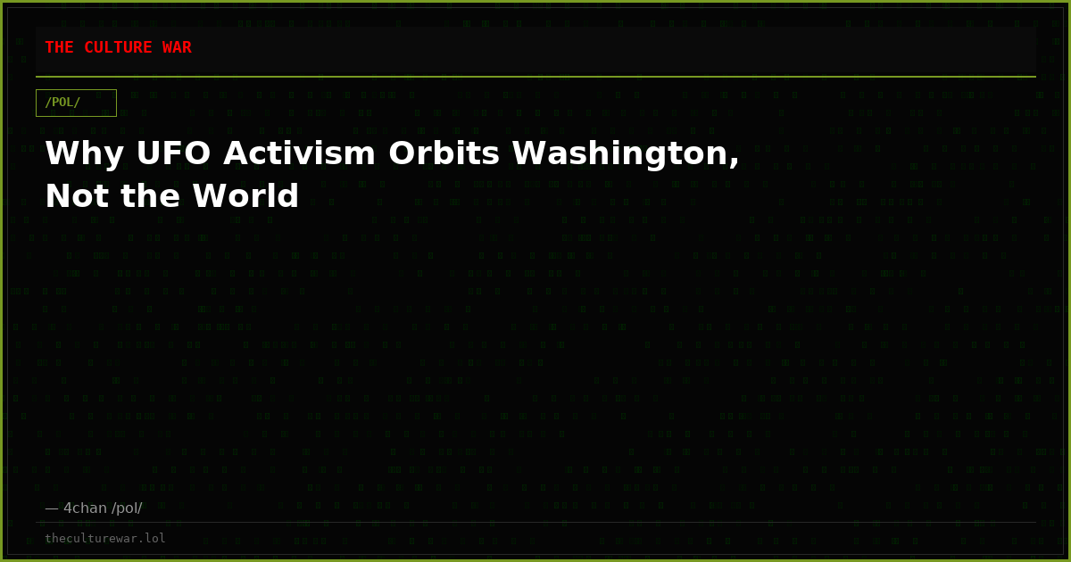 Why UFO Activism Orbits Washington, Not the World