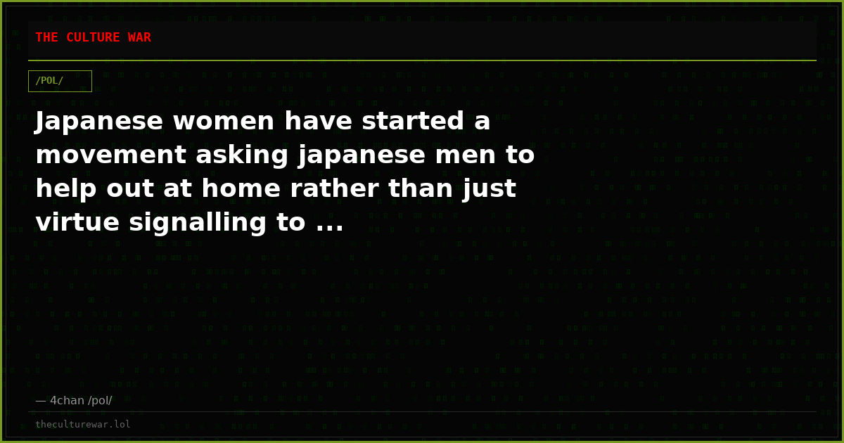 Japanese women have started a movement asking japanese men to help out at home rather than just virtue signalling to ...