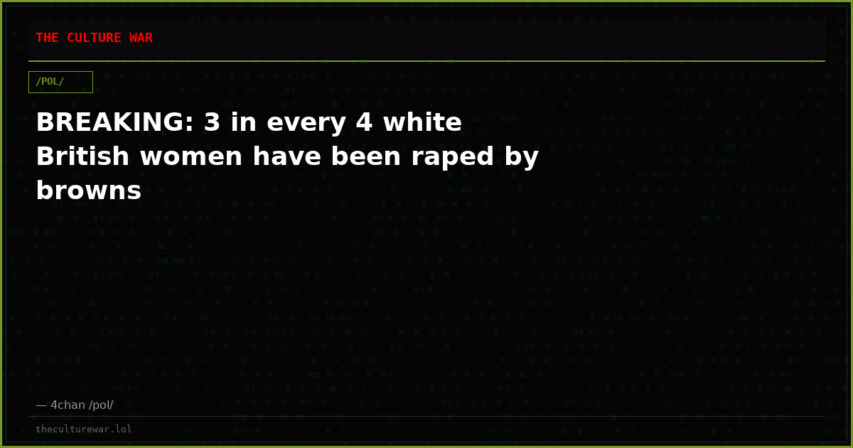 BREAKING: 3 in every 4 white British women have been raped by browns