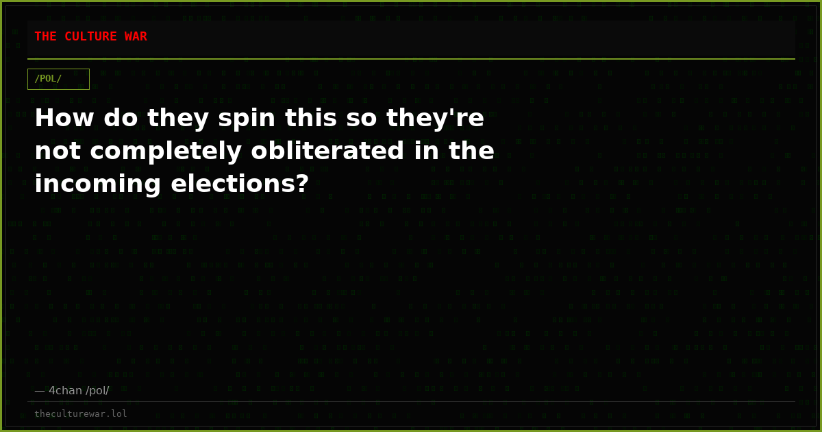 How do they spin this so they're not completely obliterated in the incoming elections?