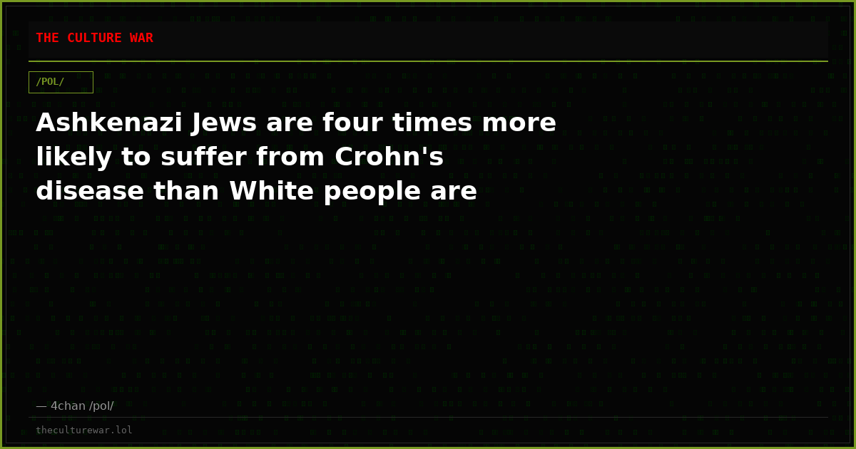 Ashkenazi Jews are four times more likely to suffer from Crohn's disease than White people are