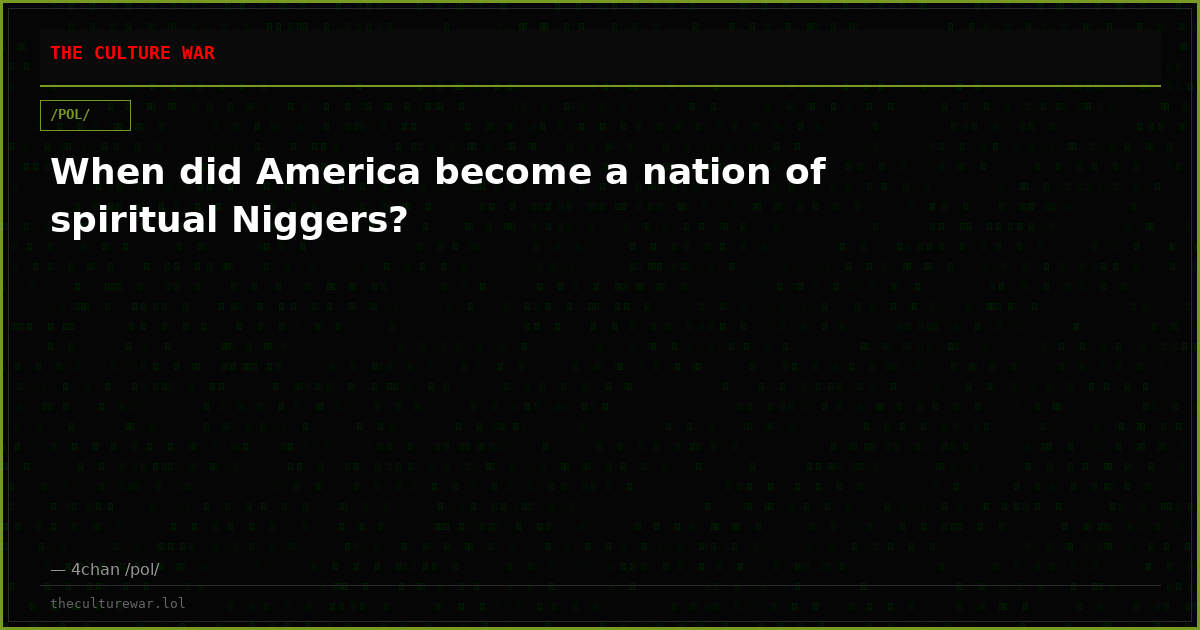 When did America become a nation of spiritual Niggers?
