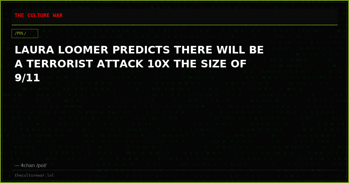 LAURA LOOMER PREDICTS THERE WILL BE A TERRORIST ATTACK 10X THE SIZE OF 9/11