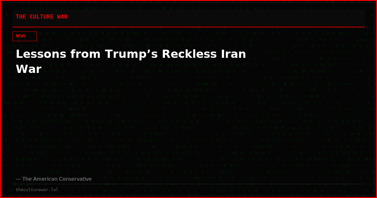 Lessons from Trump’s Reckless Iran War