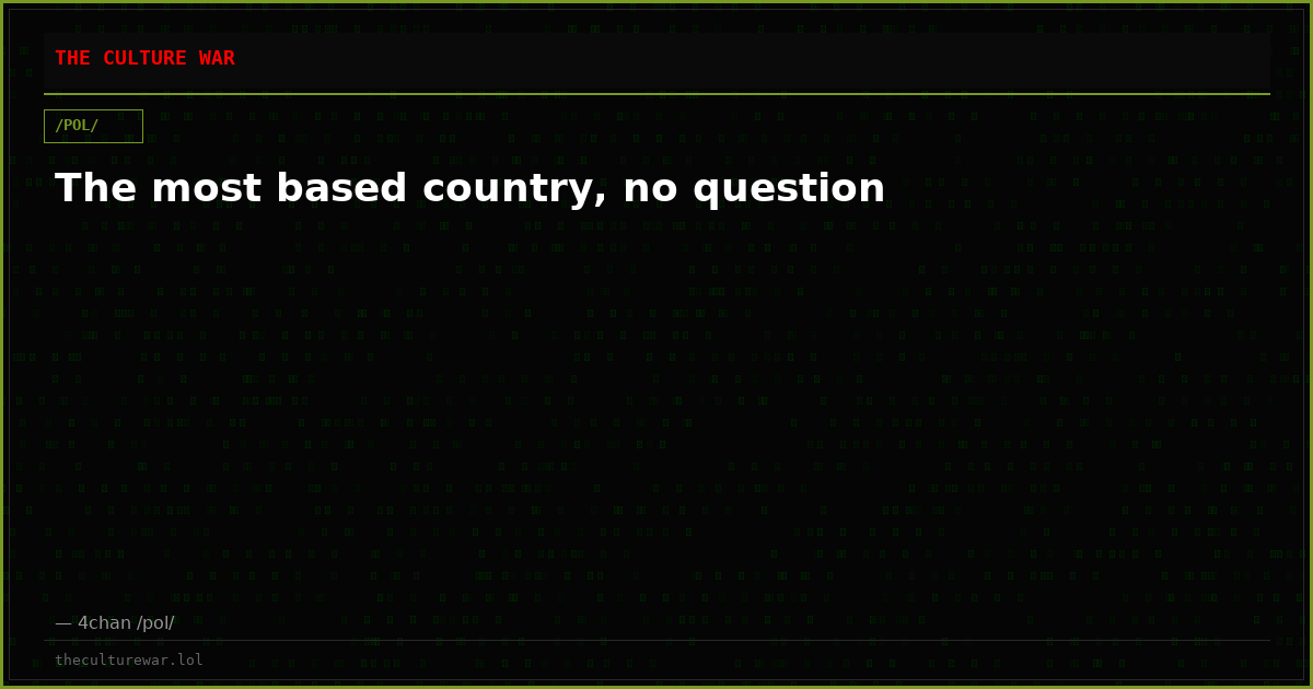 The most based country, no question