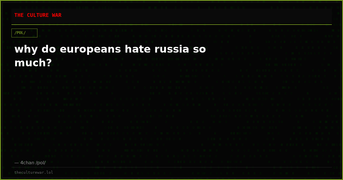 why do europeans hate russia so much?