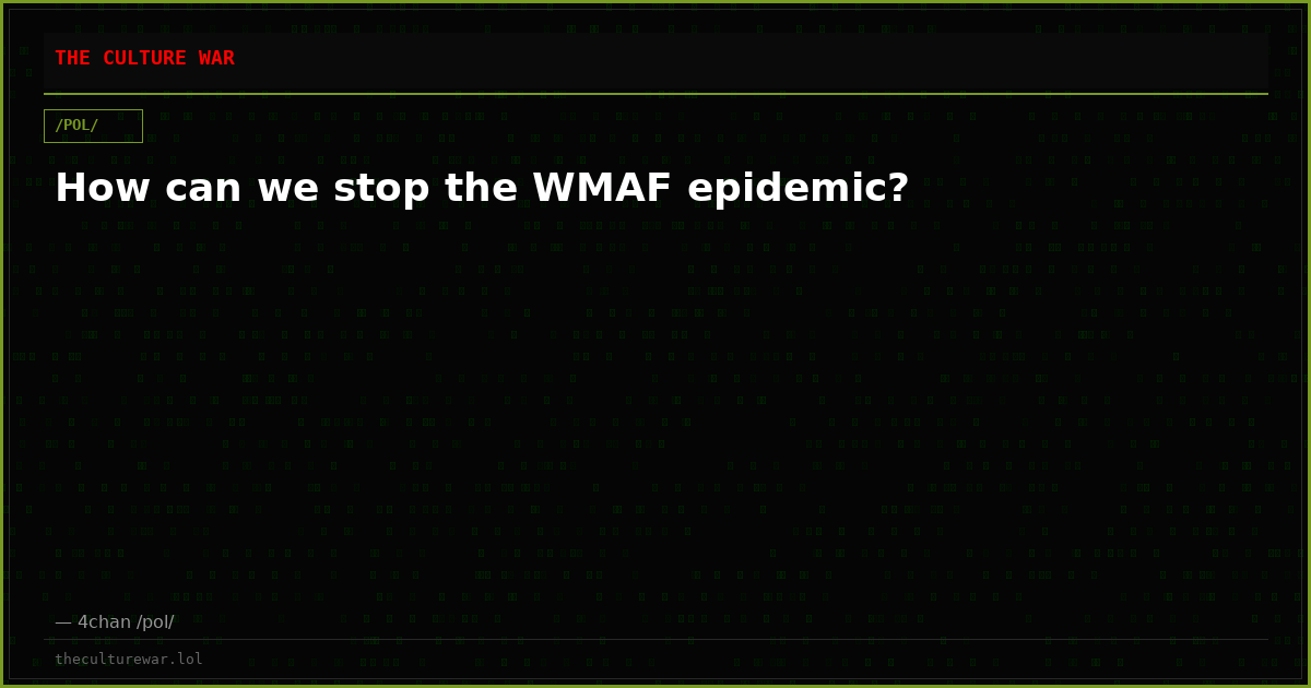How can we stop the WMAF epidemic?