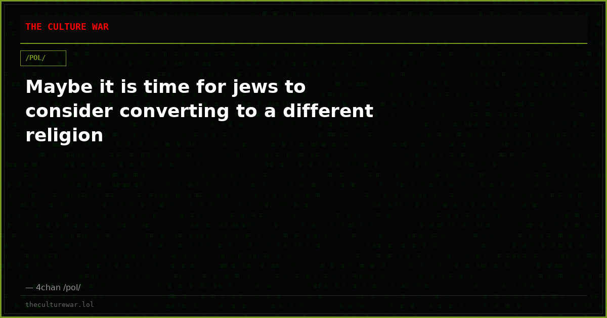 Maybe it is time for jews to consider converting to a different religion