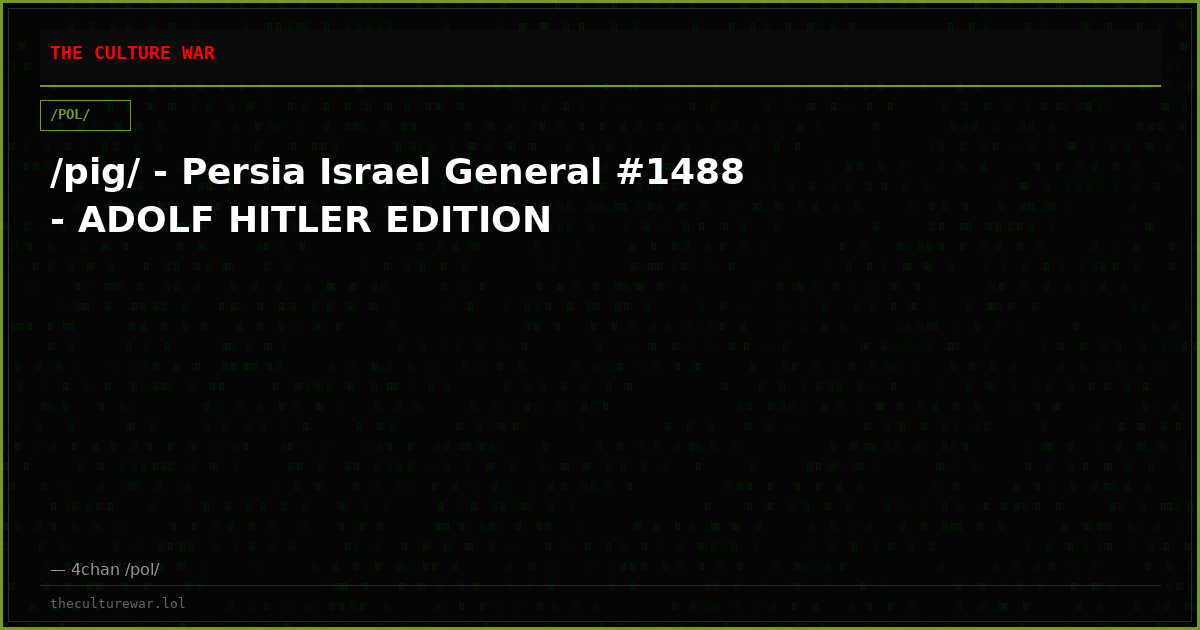 /pig/ - Persia Israel General #1488 - ADOLF HITLER EDITION