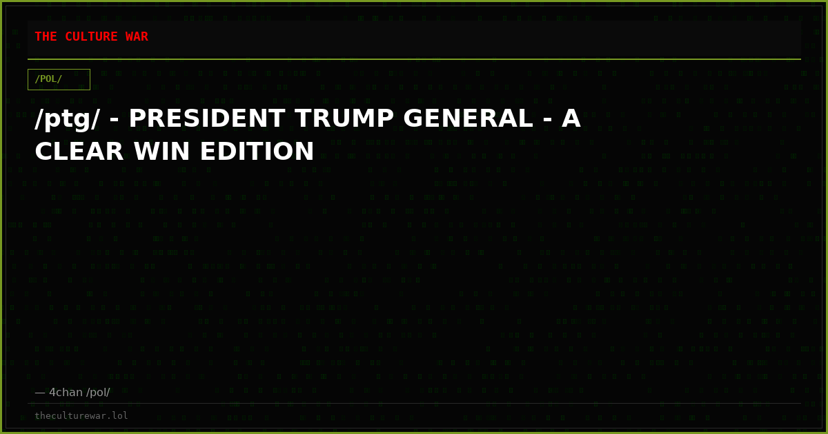 /ptg/ - PRESIDENT TRUMP GENERAL - A CLEAR WIN EDITION