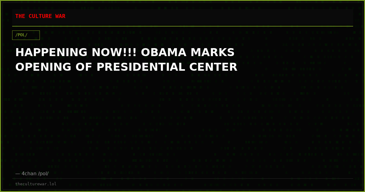HAPPENING NOW!!! OBAMA MARKS OPENING OF PRESIDENTIAL CENTER