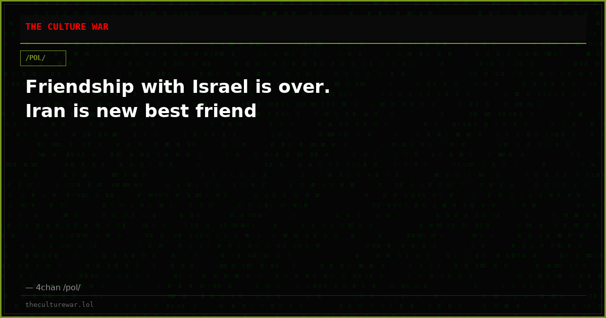 Friendship with Israel is over. Iran is new best friend