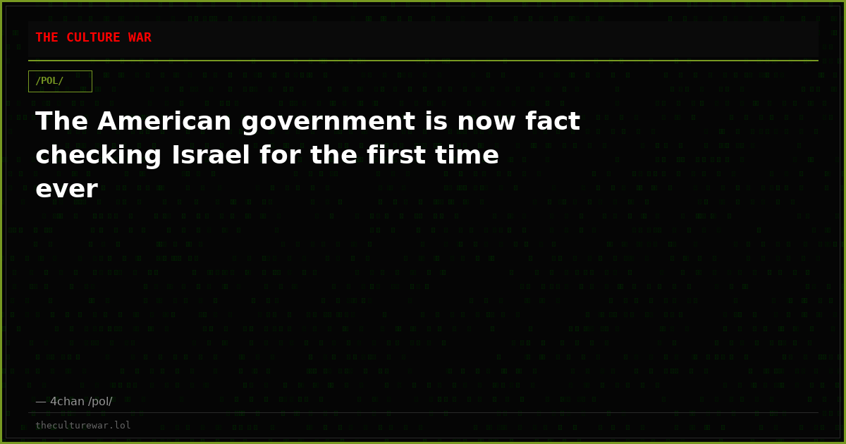 The American government is now fact checking Israel for the first time ever