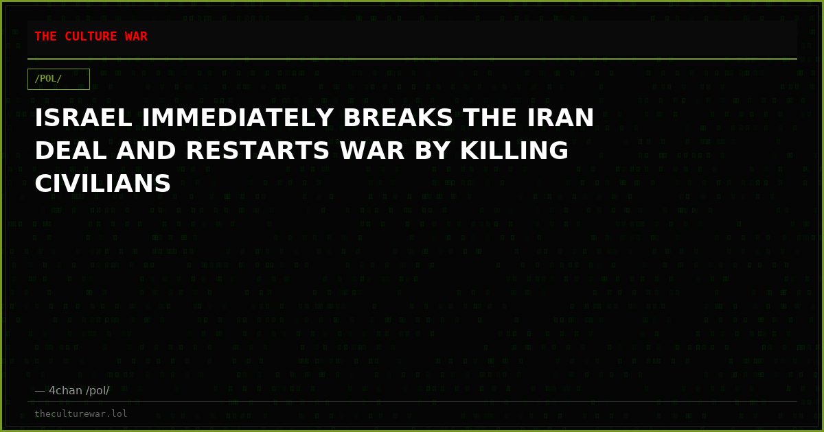 ISRAEL IMMEDIATELY BREAKS THE IRAN DEAL AND RESTARTS WAR BY KILLING CIVILIANS