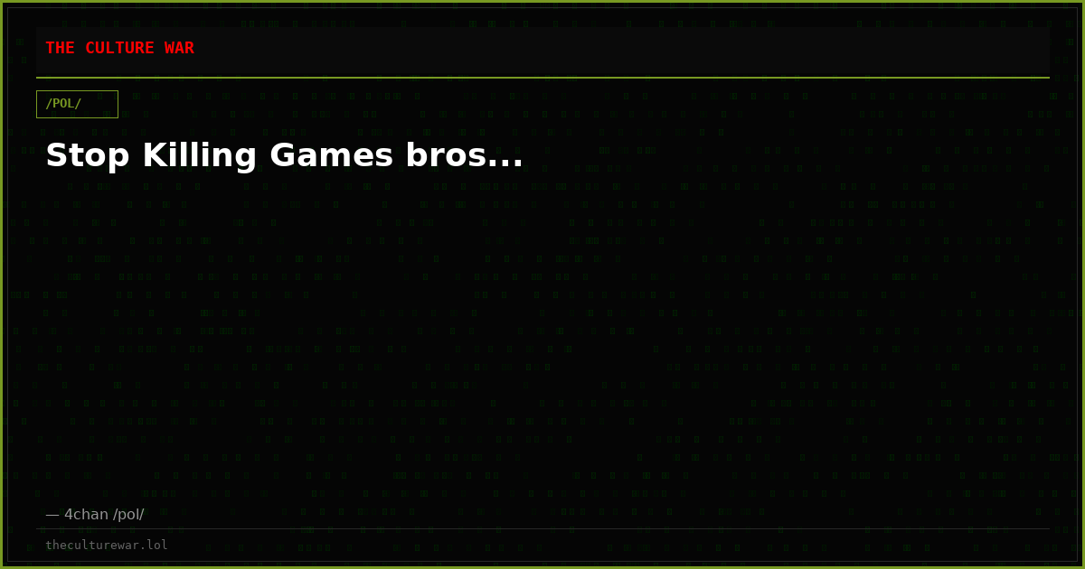 Stop Killing Games bros...