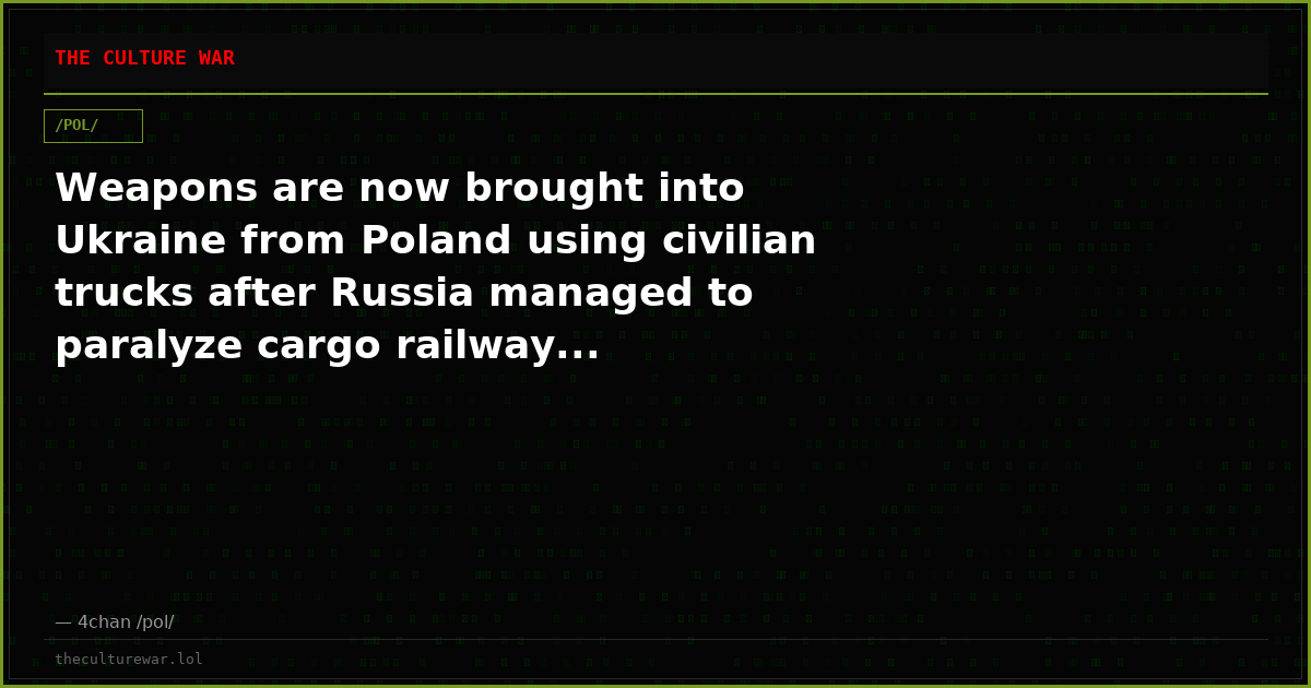 Weapons are now brought into Ukraine from Poland using civilian trucks after Russia managed to paralyze cargo railway...