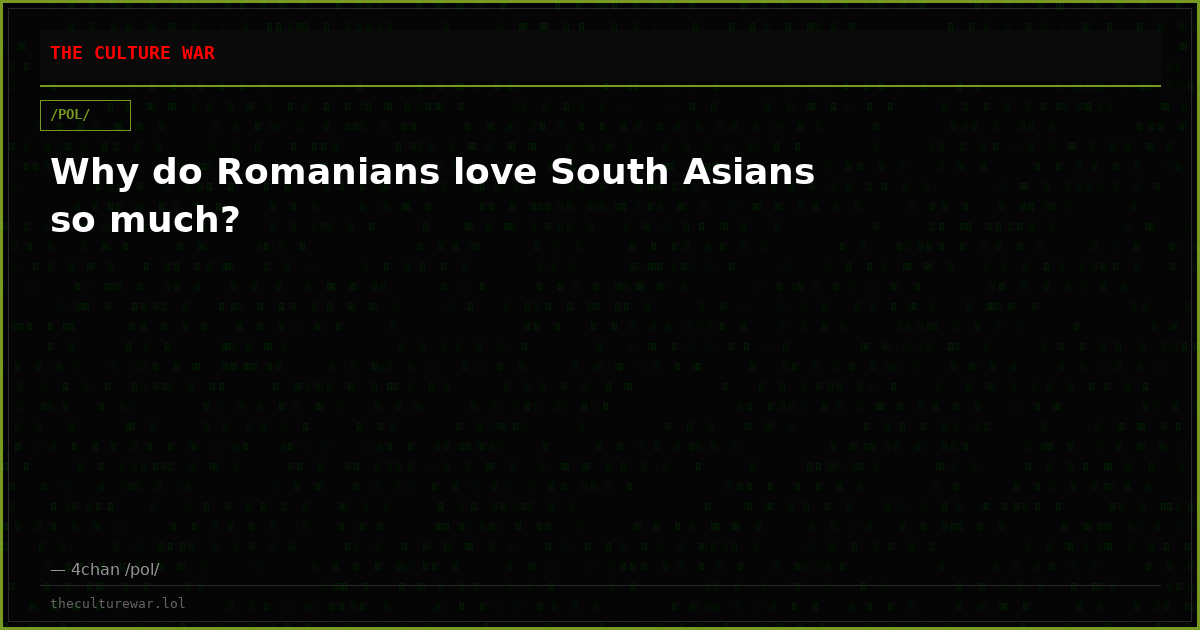Why do Romanians love South Asians so much?