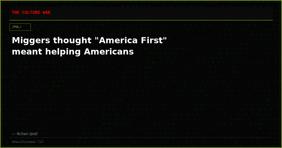 Miggers thought "America First" meant helping Americans