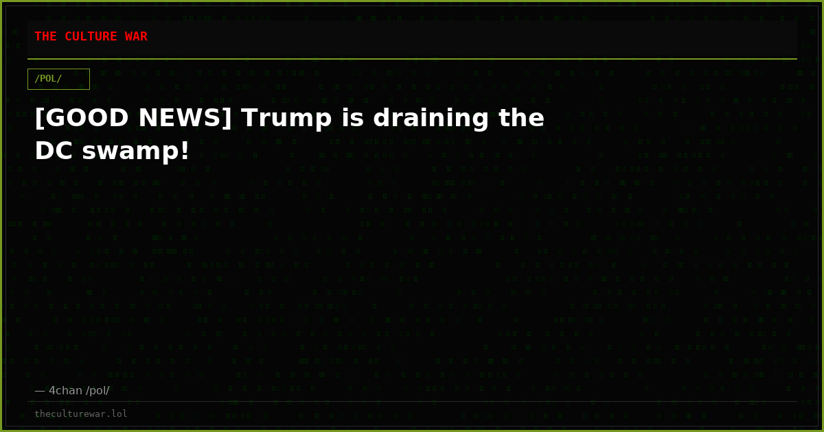 [GOOD NEWS] Trump is draining the DC swamp!
