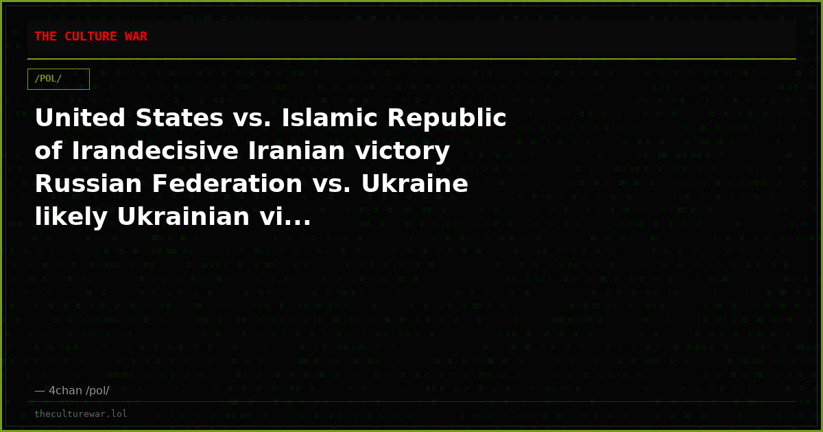 United States vs. Islamic Republic of Irandecisive Iranian victory Russian Federation vs. Ukraine likely Ukrainian vi...