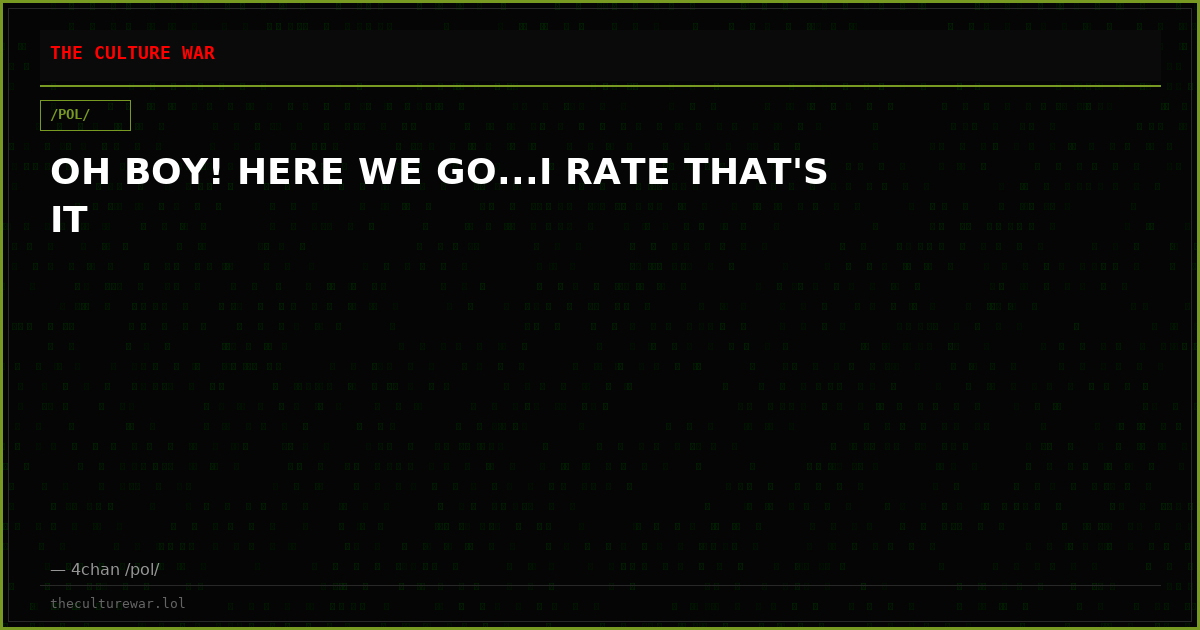 OH BOY! HERE WE GO...I RATE THAT'S IT