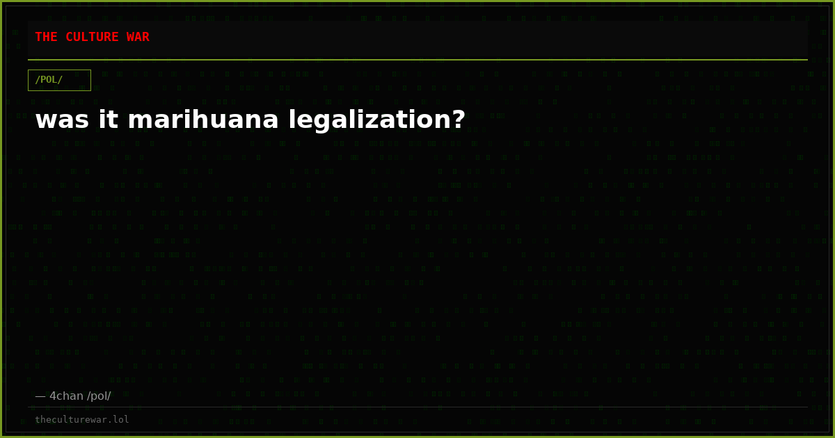 was it marihuana legalization?