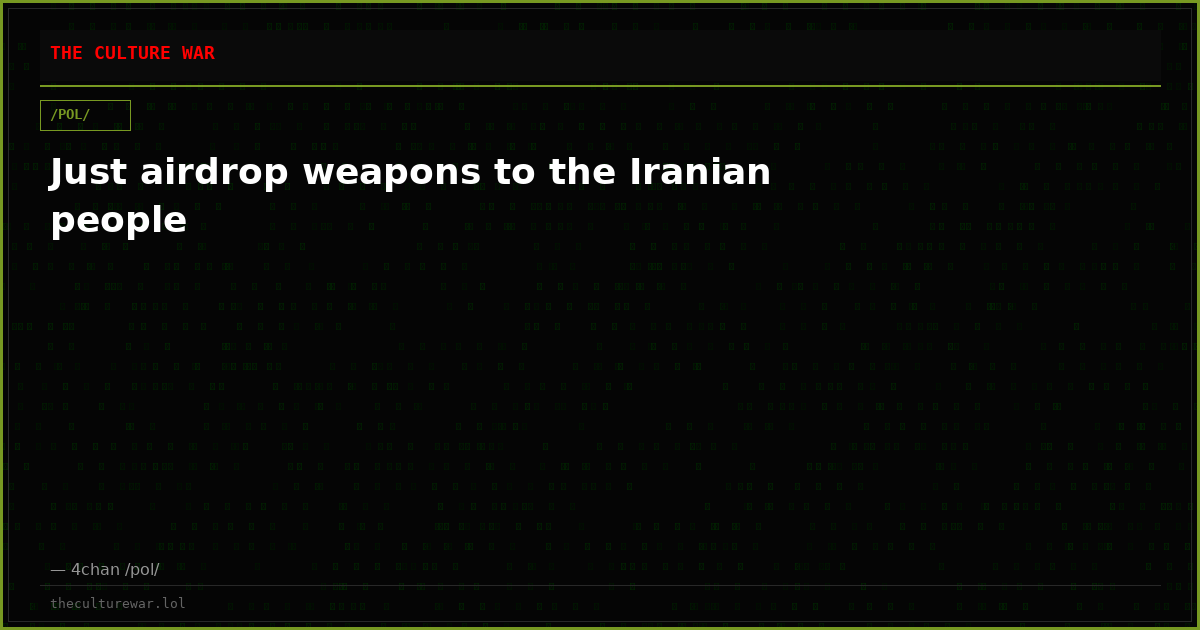 Just airdrop weapons to the Iranian people