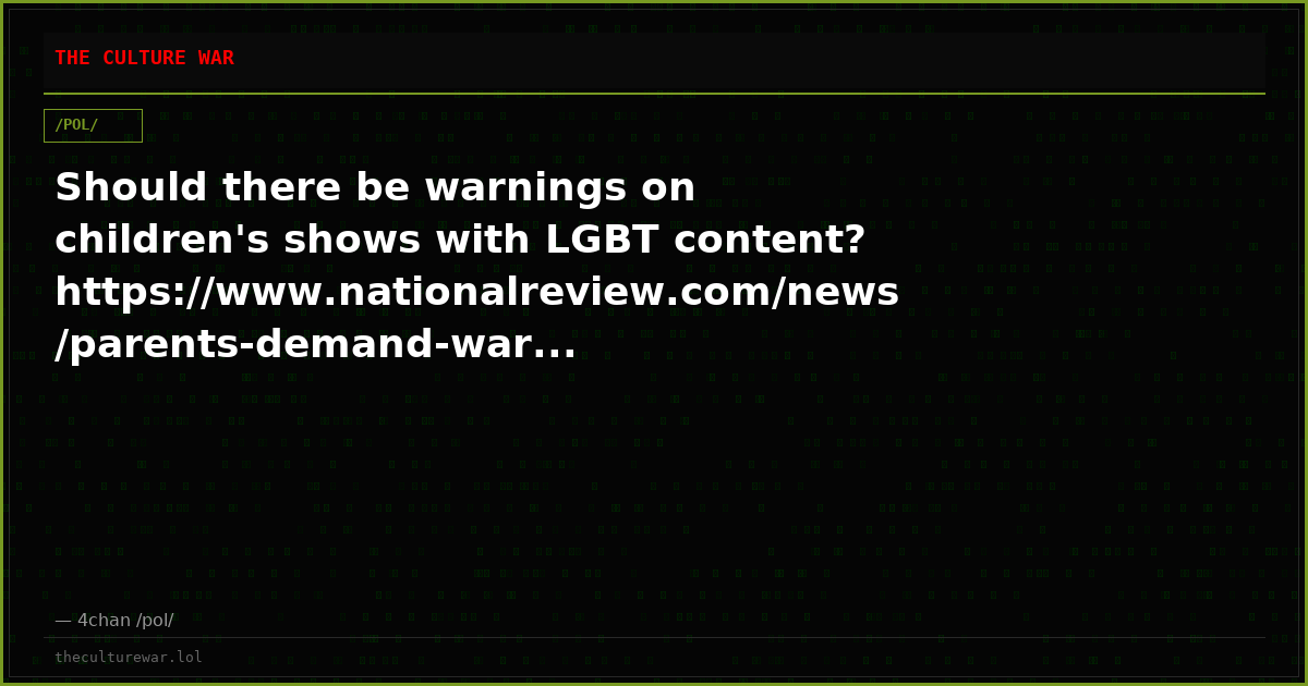 Should there be warnings on children's shows with LGBT content?https://www.nationalreview.com/news/parents-demand-war...