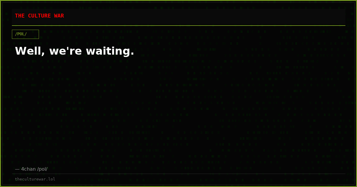 Well, we're waiting.