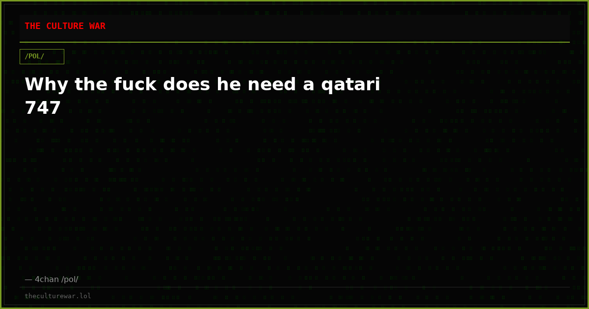 Why the fuck does he need a qatari 747