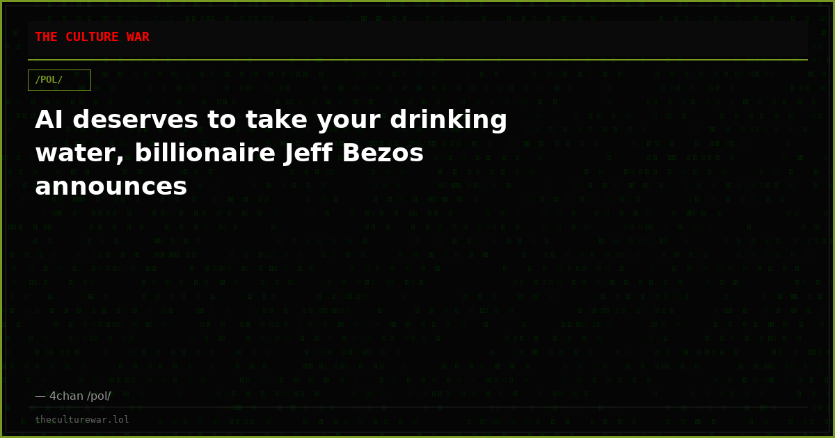 AI deserves to take your drinking water, billionaire Jeff Bezos announces