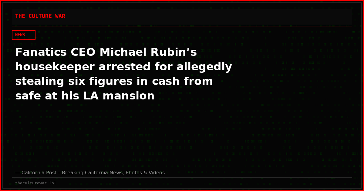 Fanatics CEO Michael Rubin’s housekeeper arrested for allegedly stealing six figures in cash from safe at his LA mansion