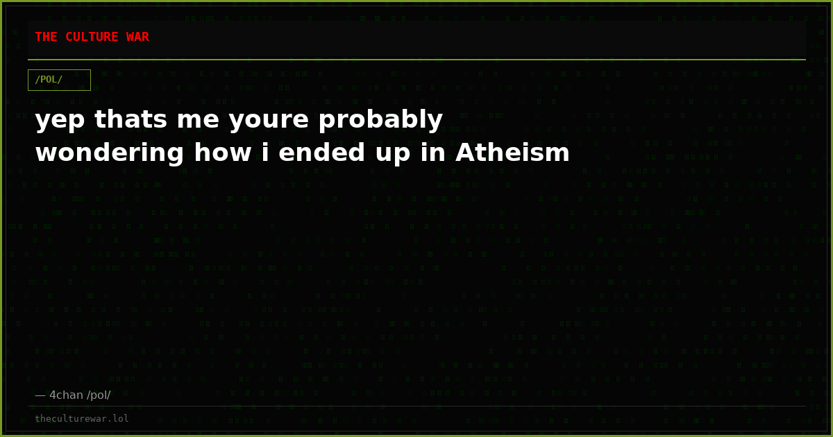 yep thats me youre probably wondering how i ended up in Atheism
