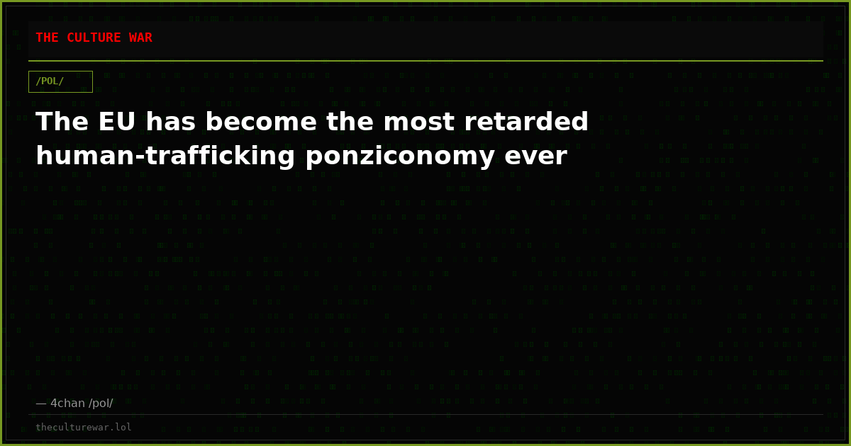 The EU has become the most retarded human-trafficking ponziconomy ever