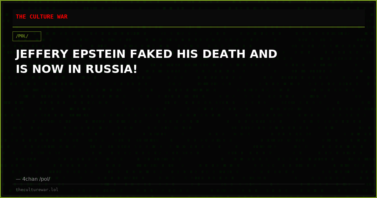 JEFFERY EPSTEIN FAKED HIS DEATH AND IS NOW IN RUSSIA!