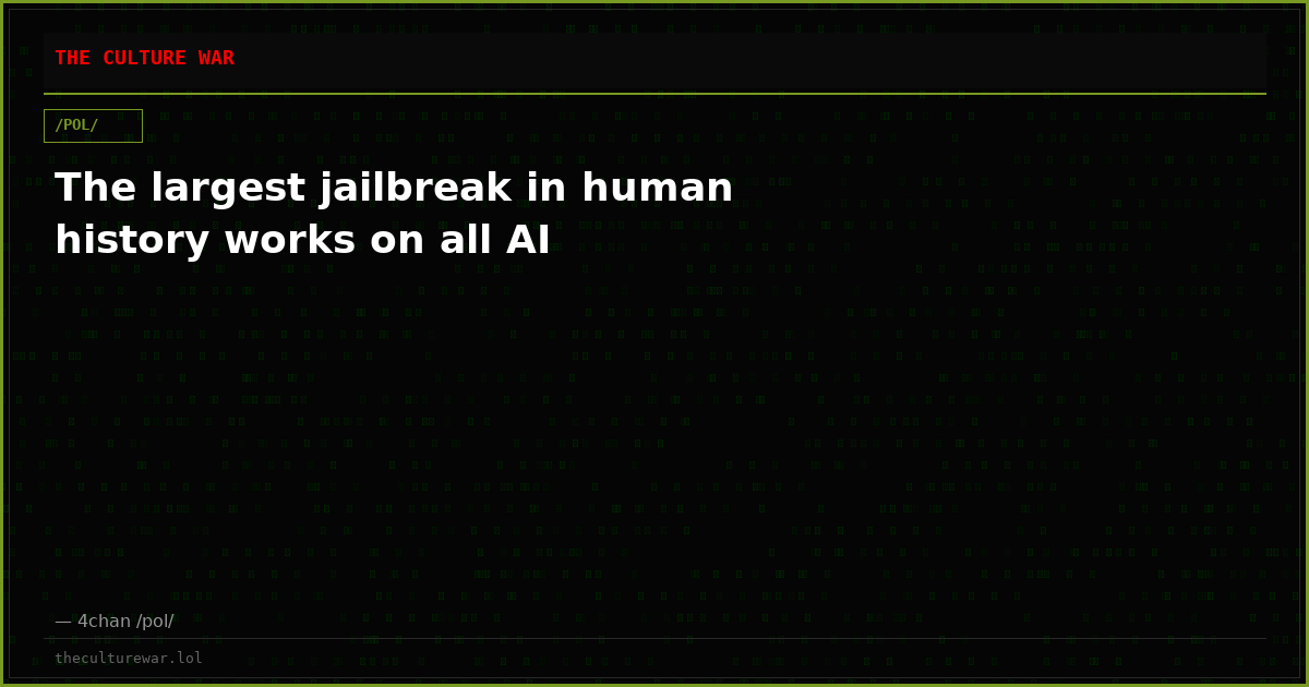 The largest jailbreak in human history works on all AI