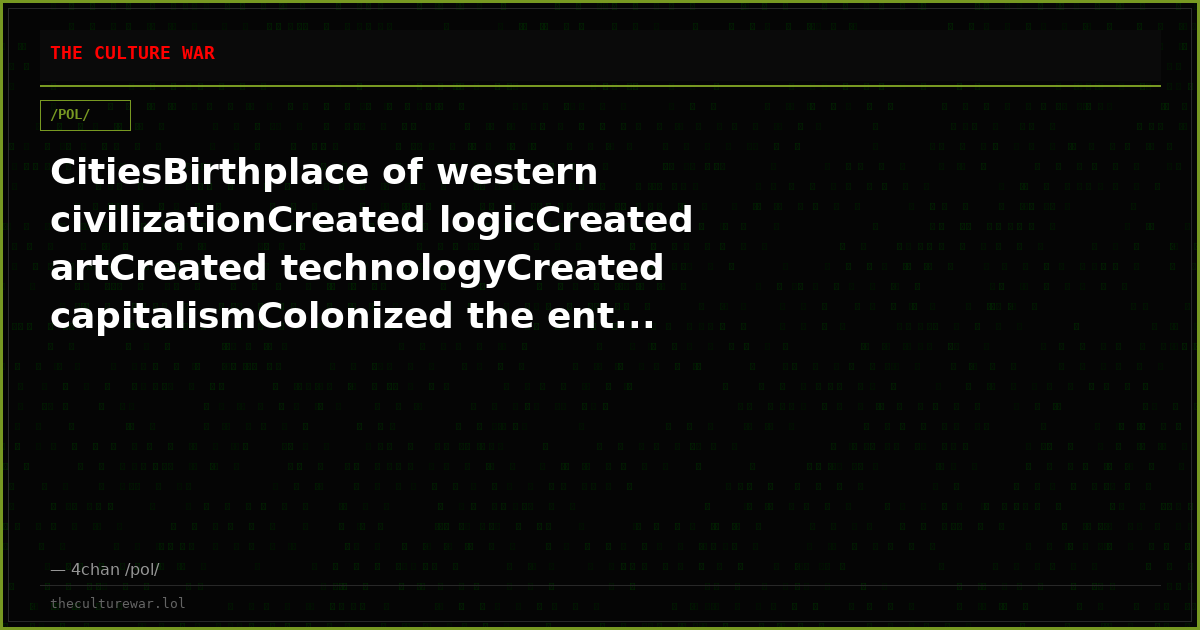 CitiesBirthplace of western civilizationCreated logicCreated artCreated technologyCreated capitalismColonized the ent...