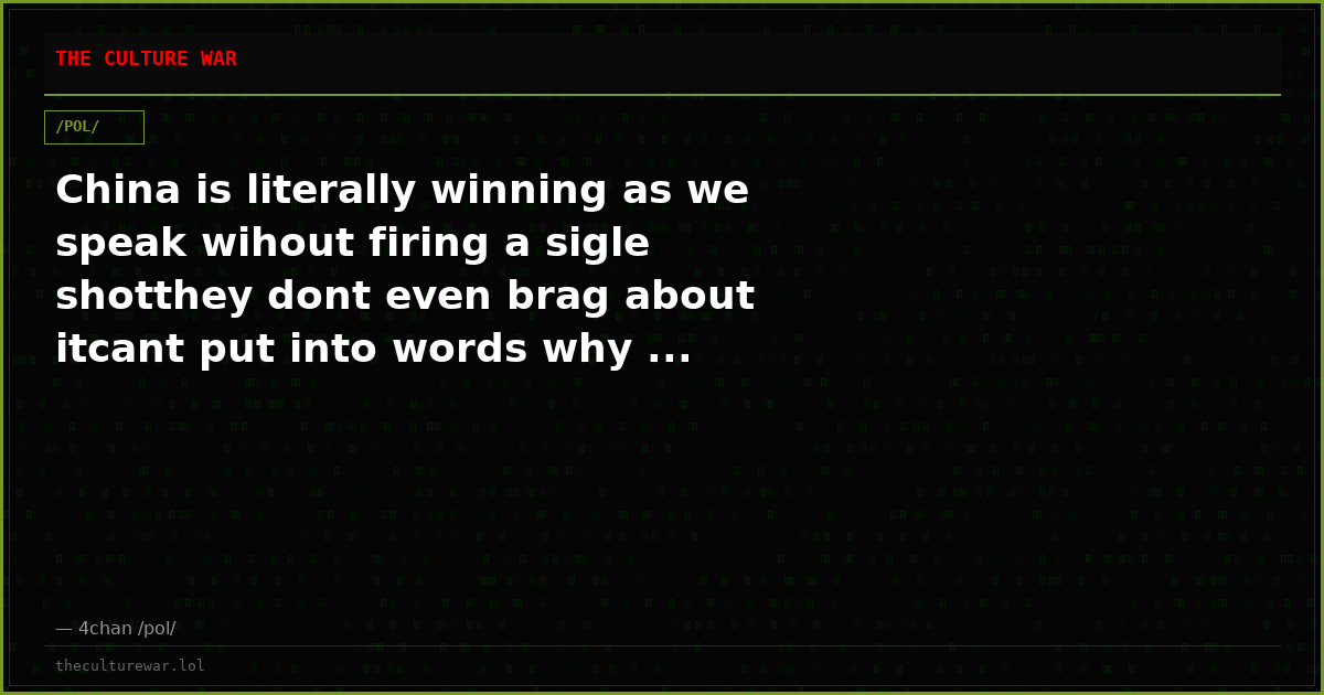 China is literally winning as we speak wihout firing a sigle shotthey dont even brag about itcant put into words why ...