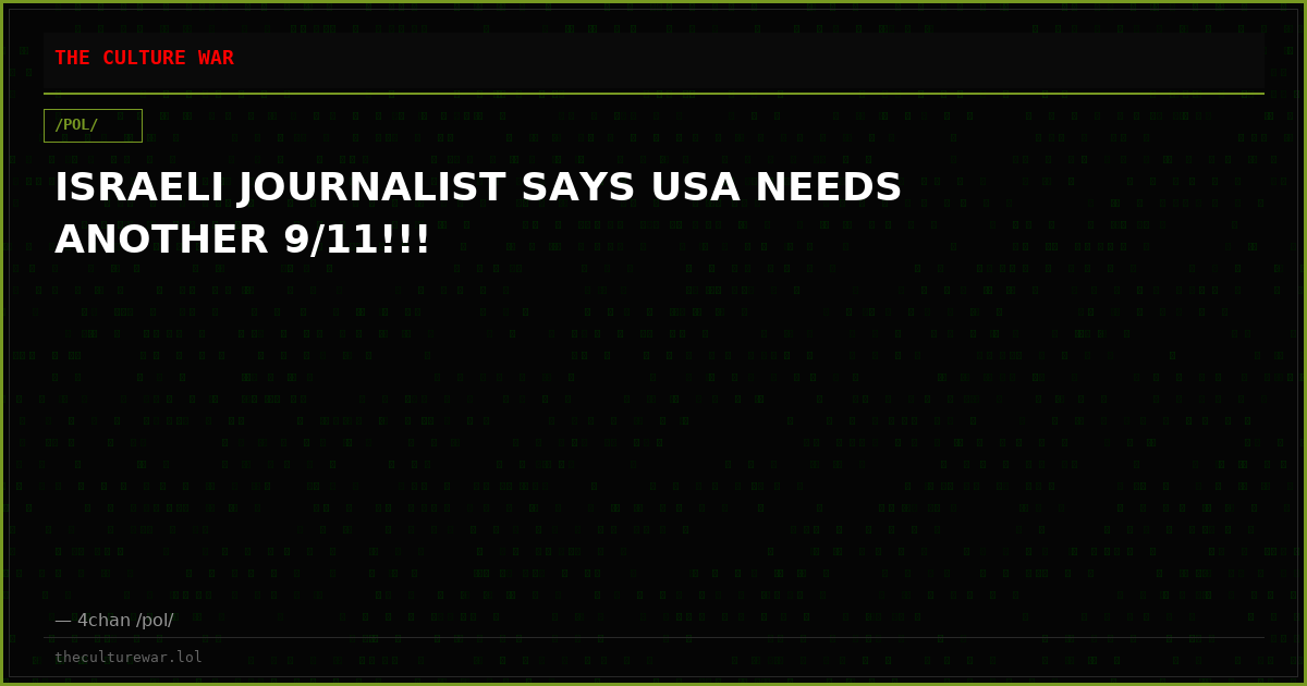 ISRAELI JOURNALIST SAYS USA NEEDS ANOTHER 9/11!!!
