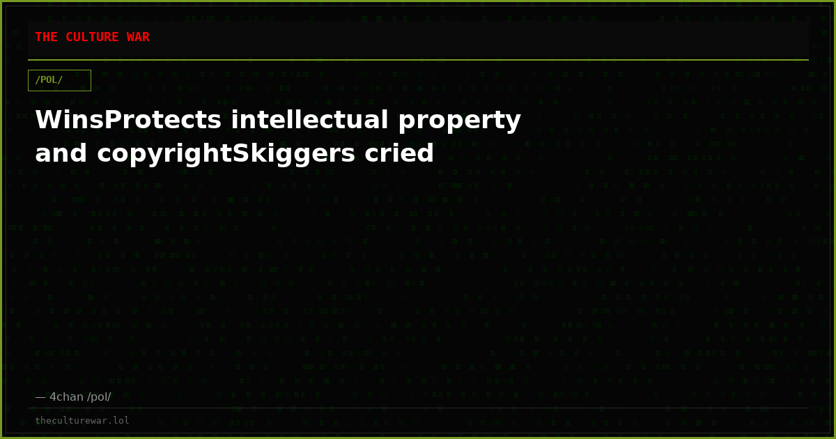 WinsProtects intellectual property and copyrightSkiggers cried