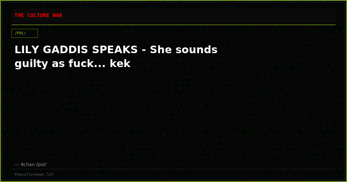 LILY GADDIS SPEAKS - She sounds guilty as fuck... kek