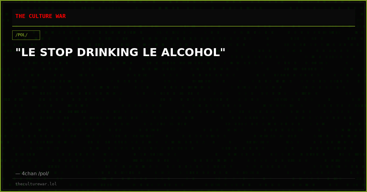 "LE STOP DRINKING LE ALCOHOL"