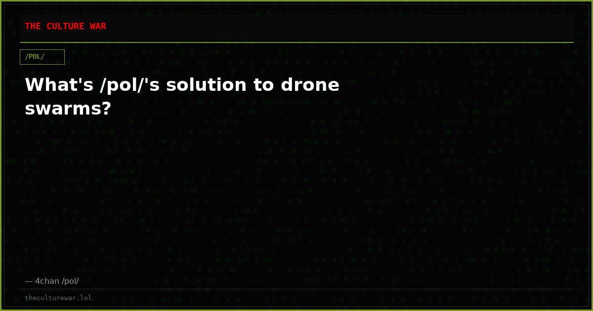 What's /pol/'s solution to drone swarms?