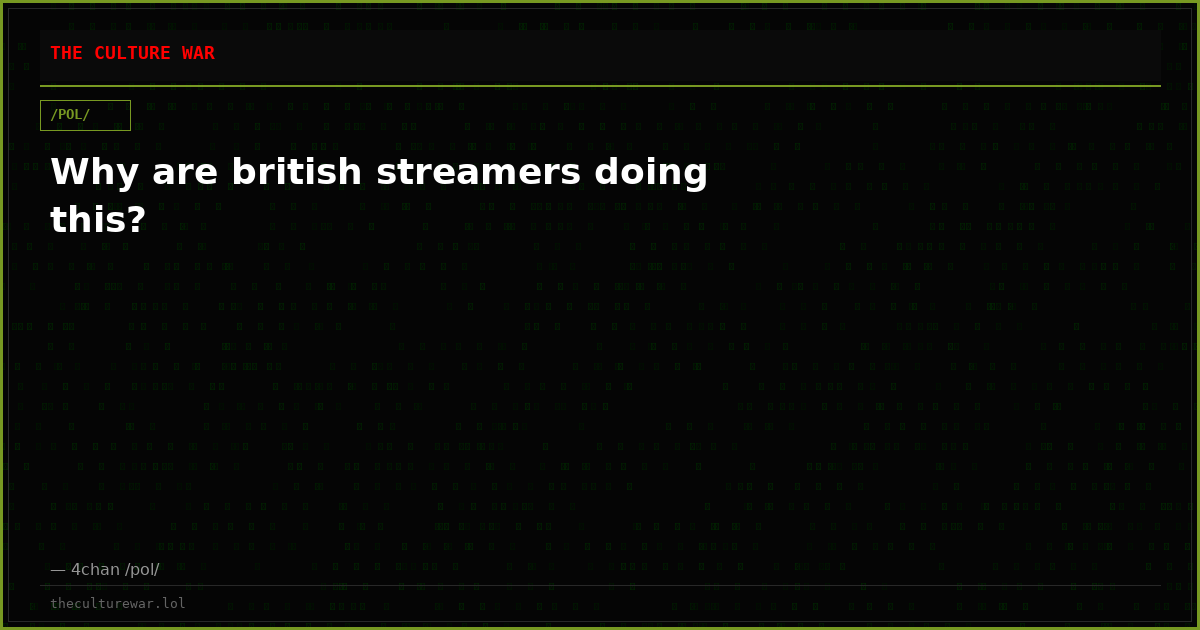 Why are british streamers doing this?