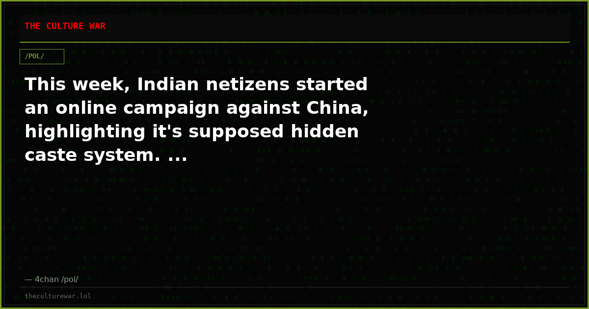 This week, Indian netizens started an online campaign against China, highlighting it's supposed hidden caste system. ...