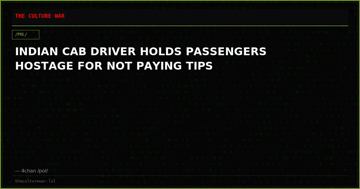 INDIAN CAB DRIVER HOLDS PASSENGERS HOSTAGE FOR NOT PAYING TIPS