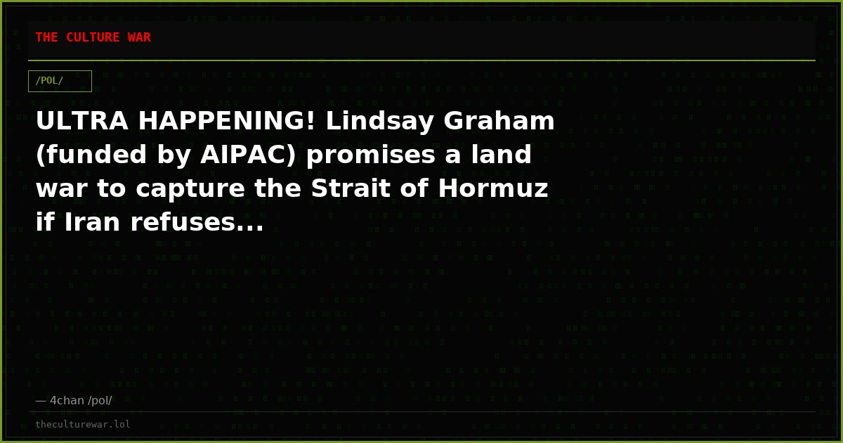 ULTRA HAPPENING! Lindsay Graham (funded by AIPAC) promises a land war to capture the Strait of Hormuz if Iran refuses...