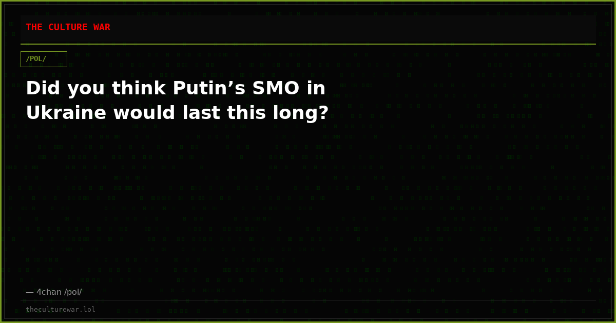 Did you think Putin’s SMO in Ukraine would last this long?