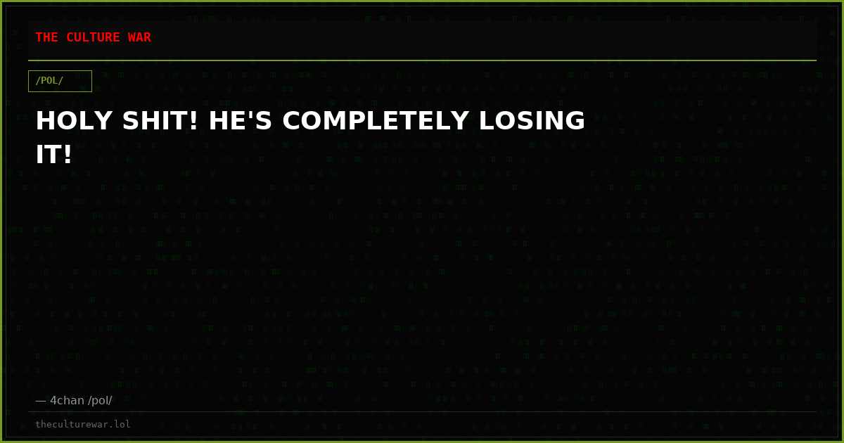 HOLY SHIT! HE'S COMPLETELY LOSING IT!